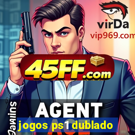 jogos ps1 dublado